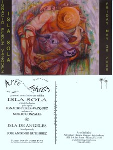 Postal de la Expo de Poesía Mural ISLA SOLA, con pinturas de Ignacio Pérez Vázquez y poemas de José Antonio Gutiérrez Caballero, en el marco de la Galería de Arte Infinity, de la Calle 8, en La Pequeña Habana, de Miami