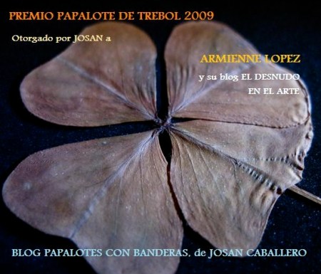 Premio Papalote de Trebol 2009, para Armienne López, del Blog El Desnudo en el Arte.