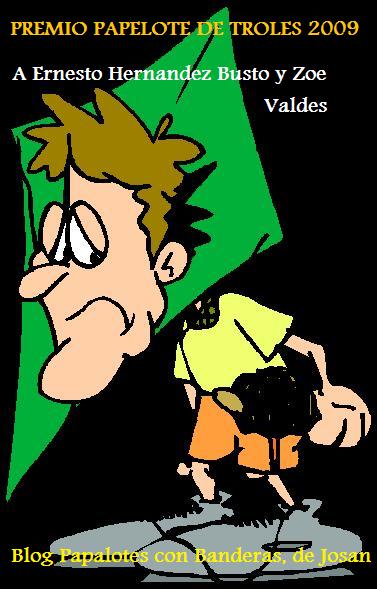 Premio Papelote Troles 2009, otorgado por Josán Caballero, a los Blogs Penúltimos Días, de Ernesto Hernández Busto, y Blog de Zoe Valdés.