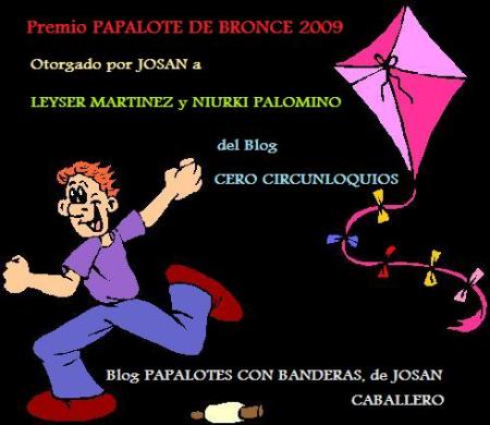 Premio Papalote de Bronce 2009, para el Blog Cero Circunloquios, de Ley Martínez y Niurki Palomino.
